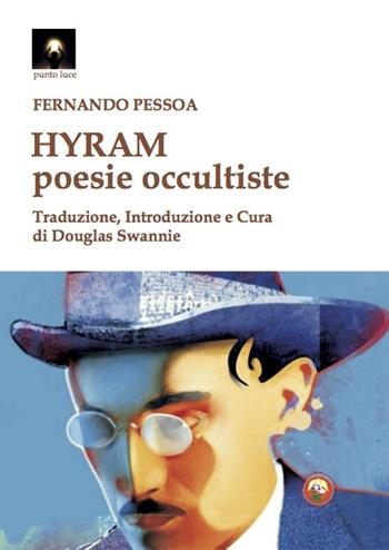 Hyram. Poesie occultiste - Fernando Pessoa - Libro Tipheret 2020, Punto luce | Libraccio.it
