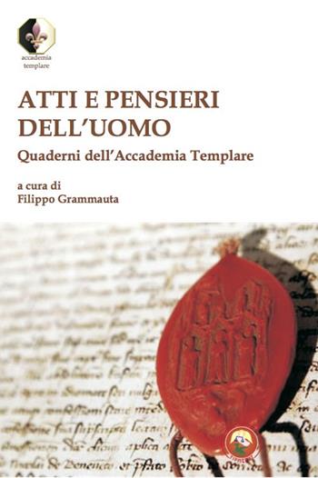 Atti e pensieri dell'uomo. Quaderni dell'Accademia Templare  - Libro Tipheret 2020, Accademia Templare | Libraccio.it