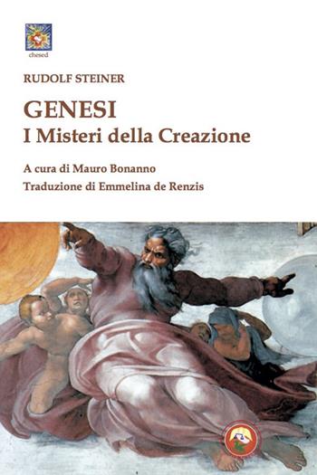 Genesi. I misteri della creazione - Rudolf Steiner - Libro Tipheret 2020, Chesed | Libraccio.it