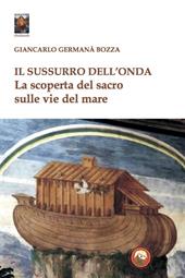 Il sussurro dell'onda. La scoperta del sacro sulle vie del mare