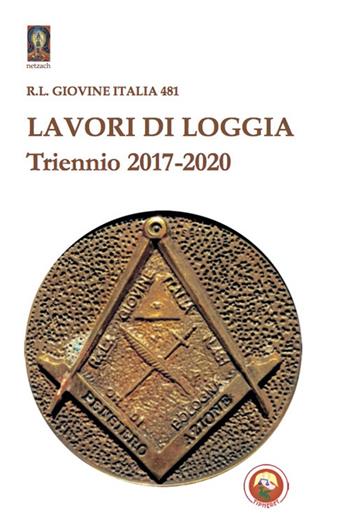 Lavori di loggia. Triennio 2017-2020  - Libro Tipheret 2020, Netzach | Libraccio.it
