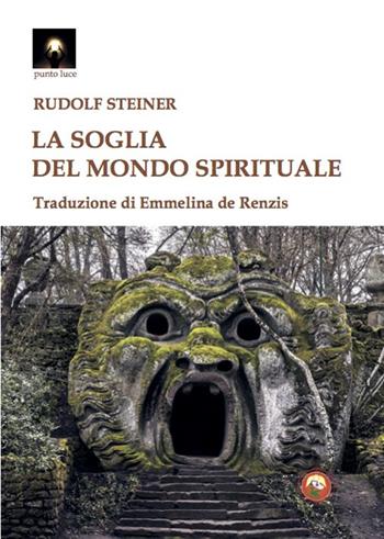 La soglia del mondo spirituale - Rudolf Steiner - Libro Tipheret 2021, Punto luce | Libraccio.it