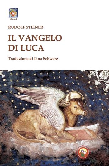 Il Vangelo di Luca - Rudolf Steiner - Libro Tipheret 2021, Chesed | Libraccio.it