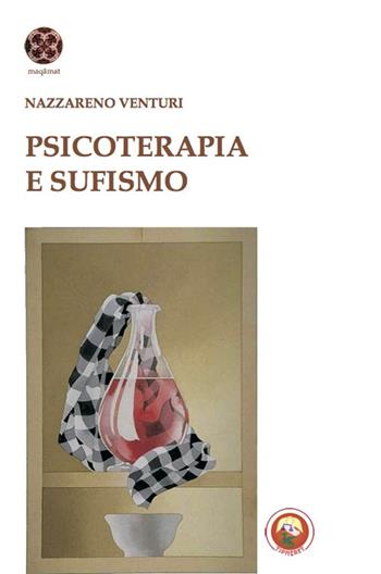 Psicoterapia e sufismo - Nazzareno Venturi - Libro Tipheret 2022, Maqamat | Libraccio.it