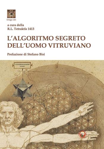 L'algoritmo segreto dell'uomo vitruviano  - Libro Tipheret 2021, Imago Dei | Libraccio.it