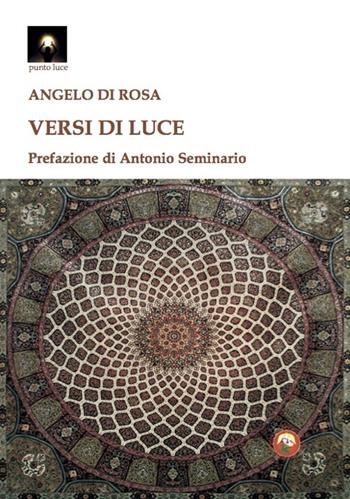 Versi di luce - Angelo Di Rosa - Libro Tipheret 2022, Punto luce | Libraccio.it