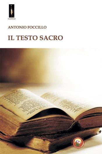 Il testo sacro - Antonio Foccillo - Libro Tipheret 2023, Malkhut | Libraccio.it