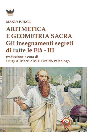 Aritmetica e geometria sacra. Gli insegnamenti segreti di tutte le età - Manly Palmer Hall - Libro Tipheret 2023, Binah | Libraccio.it