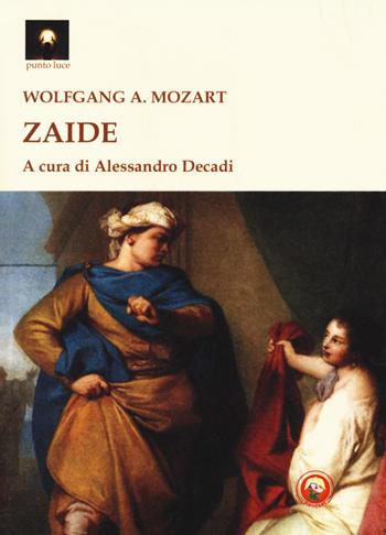 Zaide - Wolfgang Amadeus Mozart - Libro Tipheret 2023, Punto luce | Libraccio.it