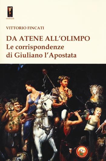 Da Atene all'Olimpo. Le corrispondenze di Giuliano l'Apostata - Giuliano l'Apostata - Libro Tipheret 2023, Midrash | Libraccio.it