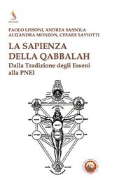 La sapienza della qabbalah. Dalla tradizione degli Esseni alla PNEI