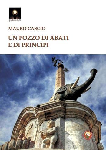 Un pozzo di abati e di principi - Mauro Cascio - Libro Tipheret 2023, Punto luce | Libraccio.it