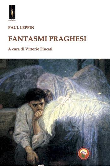 Fantasmi praghesi - Paul Leppin - Libro Tipheret 2023, Malkhut | Libraccio.it
