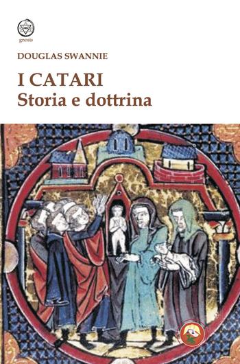 I catari. Storia e dottrina - Douglas Swannie - Libro Tipheret 2024, Chesed | Libraccio.it