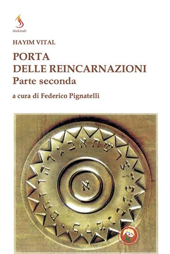 Porta delle reincarnazioni. Vol. 2 - Hayyim Vital - Libro Tipheret 2024, Shekinah | Libraccio.it