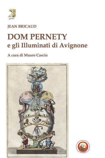 Dom Pernety e gli illuminati di Avignone - Jean Bricaud - Libro Tipheret 2024, Gimel | Libraccio.it