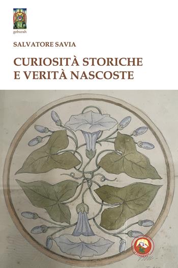 Curiosità storiche e verità nascoste - Salvatore Savia - Libro Tipheret 2024, Geburah | Libraccio.it