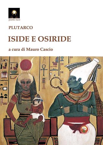 Iside e Osiride - Plutarco - Libro Tipheret 2024, Punto luce | Libraccio.it