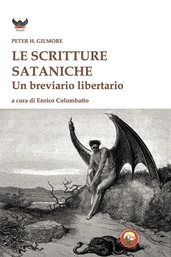 Le scritture sataniche. Un breviario libertario - Peter H. Gilmore - Libro Tipheret 2024, Binah | Libraccio.it