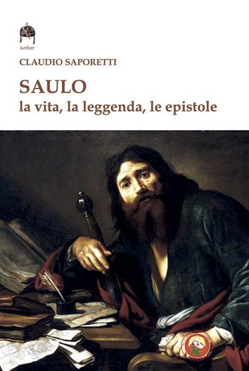 Saulo. La vita, la leggenda, le Epistole - Claudio Saporetti - Libro Tipheret 2025, Kether | Libraccio.it