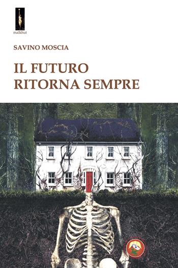 Il futuro ritorna sempre - Savino Moscia - Libro Tipheret 2024, Malkhut | Libraccio.it