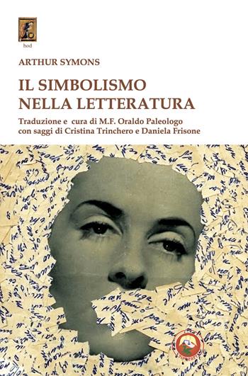 Il simbolismo nella letteratura - Arthur Symons - Libro Tipheret 2025, Hod | Libraccio.it