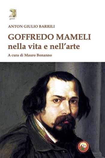 Goffredo Mameli nella vita e nell'arte - Anton Giulio Barrili - Libro Tipheret 2025, Gimel | Libraccio.it