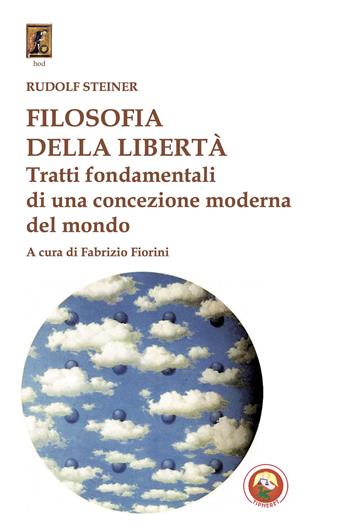 Filosofia della libertà. Tratti fondamentali di una concezione moderna del mondo - Rudolf Steiner - Libro Tipheret 2025, Hod | Libraccio.it