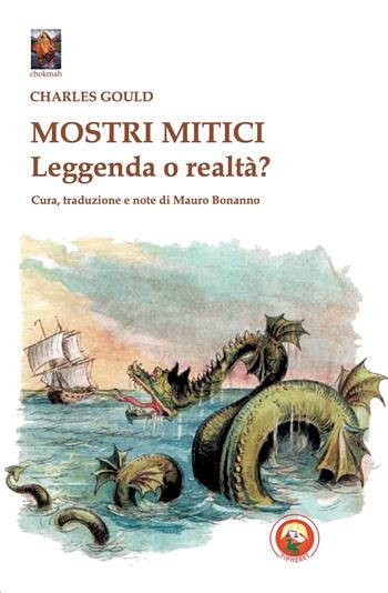 Mostri mitici. Leggenda o realtà? - Charles Gould - Libro Tipheret 2026, Chokmah | Libraccio.it