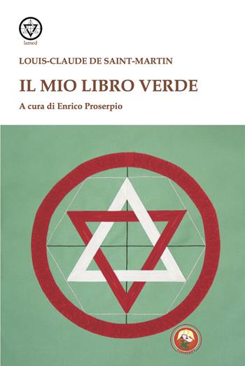 Il mio libro verde - Louis-Claude de Saint-Martin - Libro Tipheret 2025, Lamed | Libraccio.it