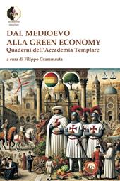 Dal Medioevo alla Green economy. Quaderni dell'Accademia Templare