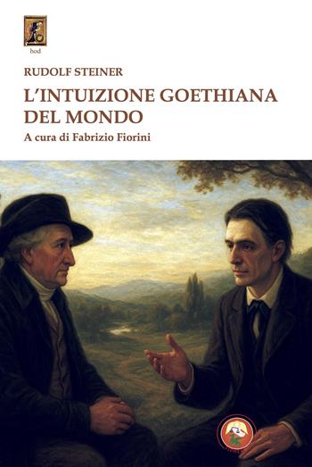 L'intuizione goethiana del mondo - Rudolph Steiner - Libro Tipheret 2025, Hod | Libraccio.it