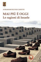 Mai più è oggi. Le ragioni di Israele