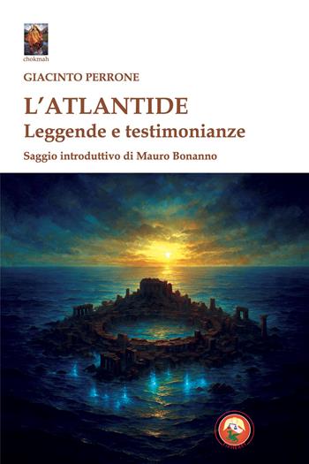 L'Atlantide. Leggende e testimonianze - Giacinto Perrone - Libro Tipheret 2026, Chokmah | Libraccio.it