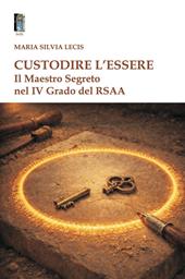 Custodire l'essere. Il maestro segreto nel IV grado