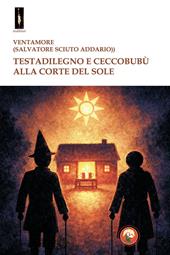 Testadilegno e Ceccobubù alla corte del sole