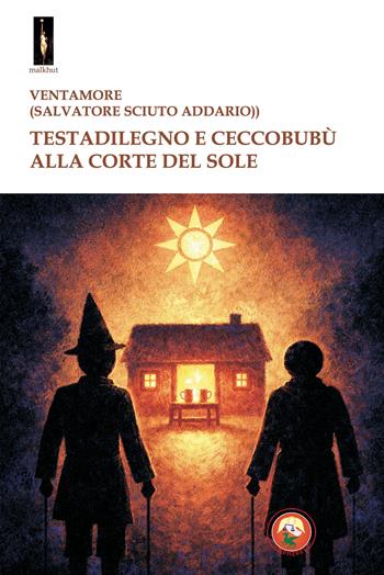 Testadilegno e Ceccobubù alla corte del sole - Ventamore - Libro Tipheret 2026, Malkhut | Libraccio.it