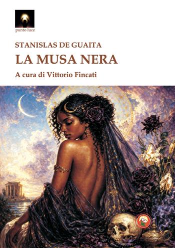La musa nera - Stanislas De Guaita - Libro Tipheret 2026, Punto luce | Libraccio.it