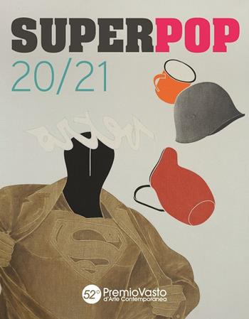 Superpop 20/21. 52° Premio Vasto d'arte contemporanea. Catalogo della mostra (Vasto, 19 luglio-6 ottobre 2019). Ediz. illustrata  - Libro Marte Editrice 2019 | Libraccio.it