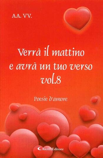 Verrà il mattino e avrà un tuo verso. Vol. 8  - Libro Aletti 2010, Orizzonti. Poesia | Libraccio.it