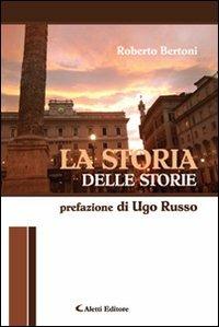 La storia delle storie - Roberto Bertoni - Libro Aletti 2011, Gli emersi narrativa | Libraccio.it