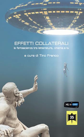 Effetti collaterali:la fantascienza tra letteratura, cinema e tv  - Libro Elara 2015, La biblioteca di Alessandria | Libraccio.it