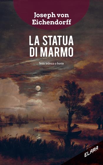 La statua di marmo. Testo tedesco a fronte - Joseph K. von Eichendorff - Libro Elara 2021, Il perdigiorno | Libraccio.it