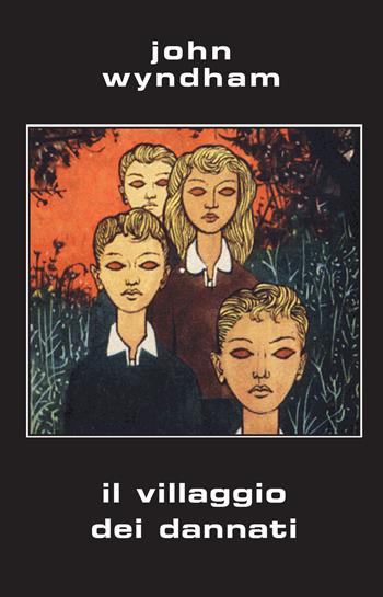 Il villaggio dei dannati. Ediz. integrale - John Wyndham - Libro Elara 2022, Biblioteca di nova Sf | Libraccio.it