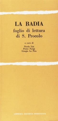 La badia. Foglio di lettura di S. Procolo  - Libro Libreria Editrice Fiorentina 2009, Chiesa fiorentina e chiese toscane | Libraccio.it