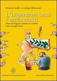 L' imperatore OGM è senza vestiti  - Libro Libreria Editrice Fiorentina 2011, Quaderni di Navdanya International | Libraccio.it