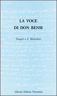 La voce di Don Bensi. Vangeli a San Michelino - Raffaele Bensi - Libro Libreria Editrice Fiorentina 2010, Chiesa fiorentina e chiese toscane | Libraccio.it