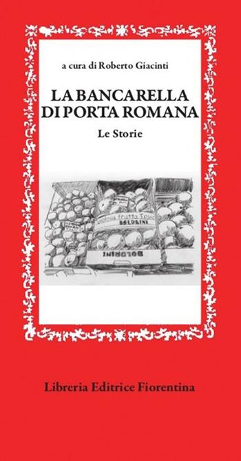 La bancarella di Porta Romana. Le storie  - Libro Libreria Editrice Fiorentina 2012, Gli scudi | Libraccio.it