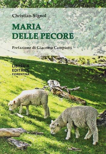 Maria delle pecore. Nuova ediz. - Christian Signol - Libro Libreria Editrice Fiorentina 2018, Finestre | Libraccio.it