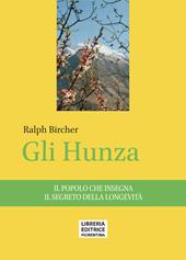 Gli Hunza. Il popolo che insegna il segreto della longevità
